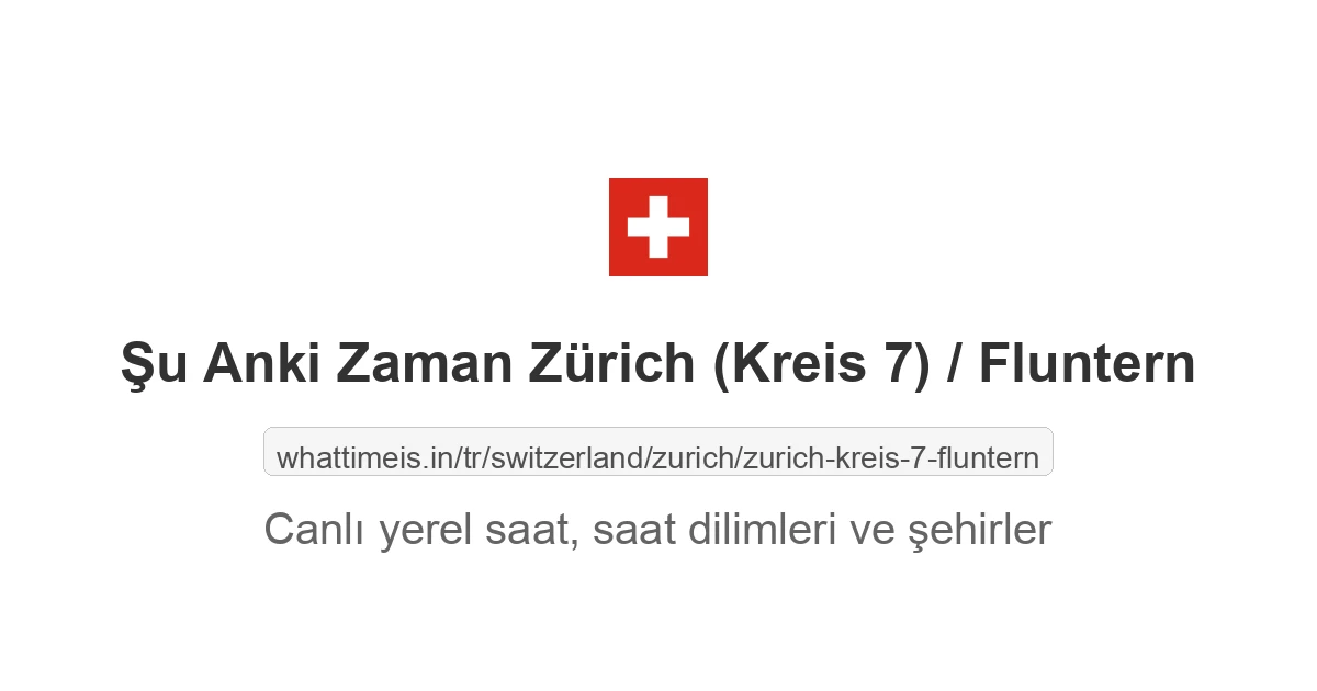 Zürich (Kreis 7) / Fluntern şehrinde şu anki saat