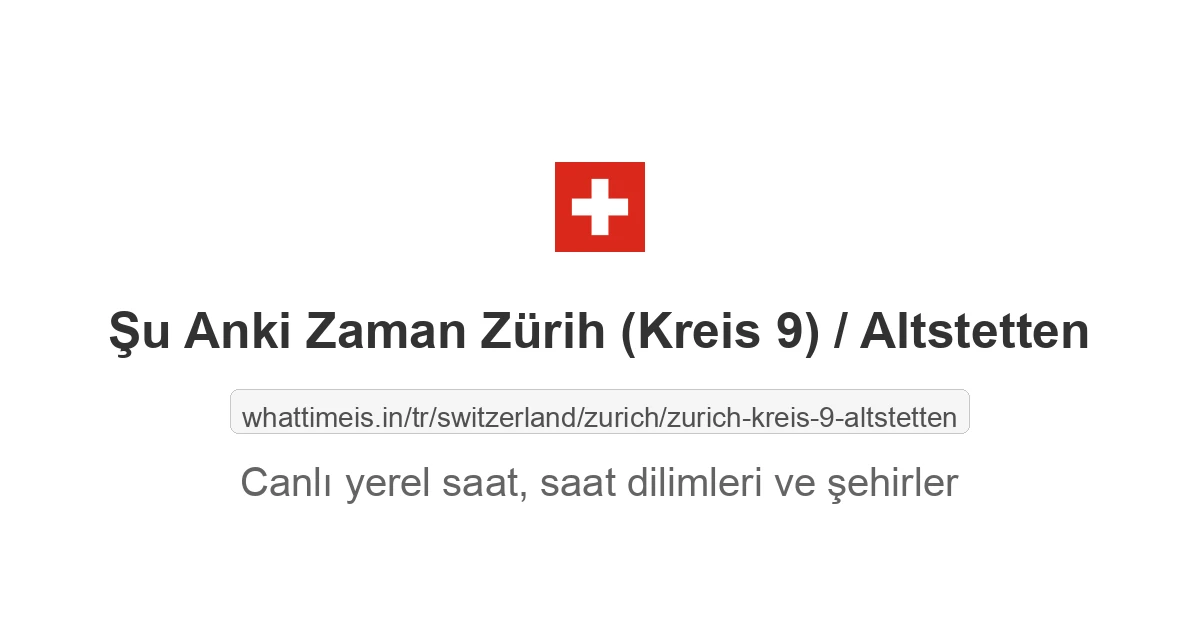 Zürih (Kreis 9) / Altstetten şehrinde şu anki saat