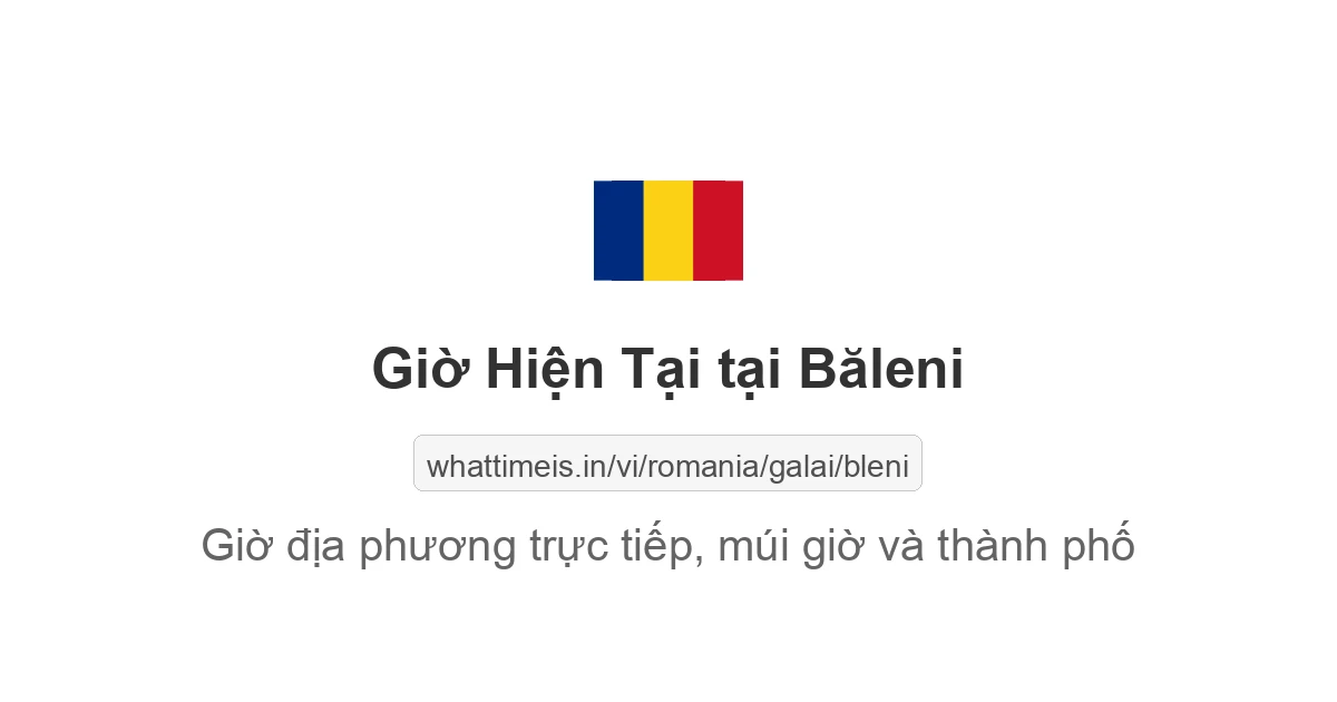 Giờ hiện tại ở Băleni