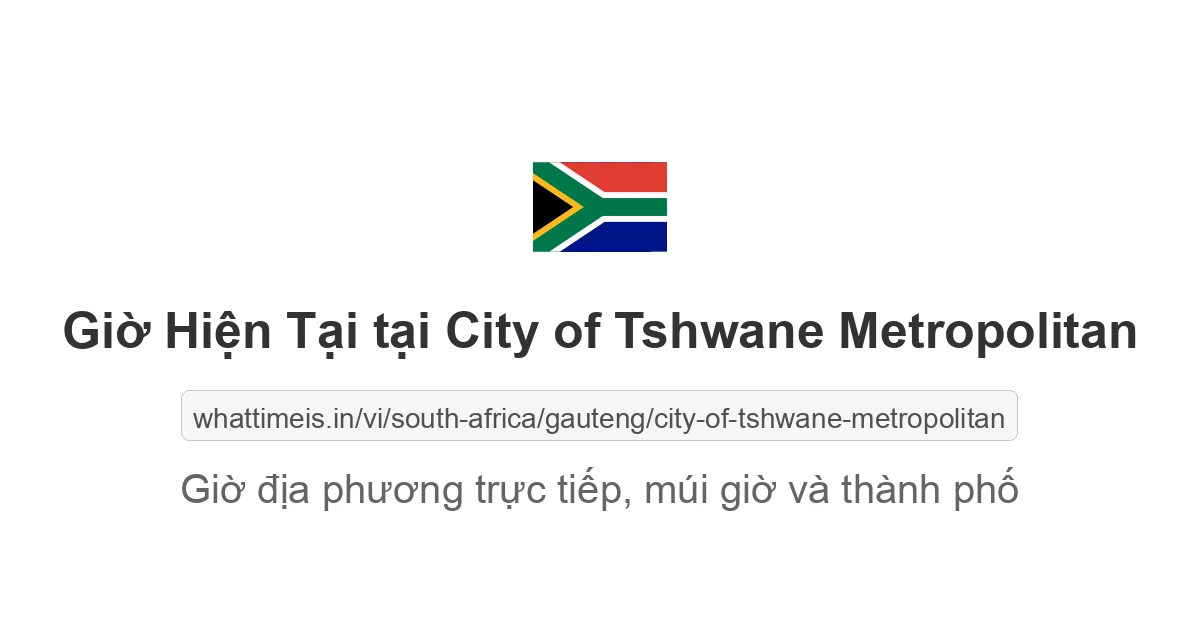 Giờ hiện tại ở City of Tshwane Metropolitan
