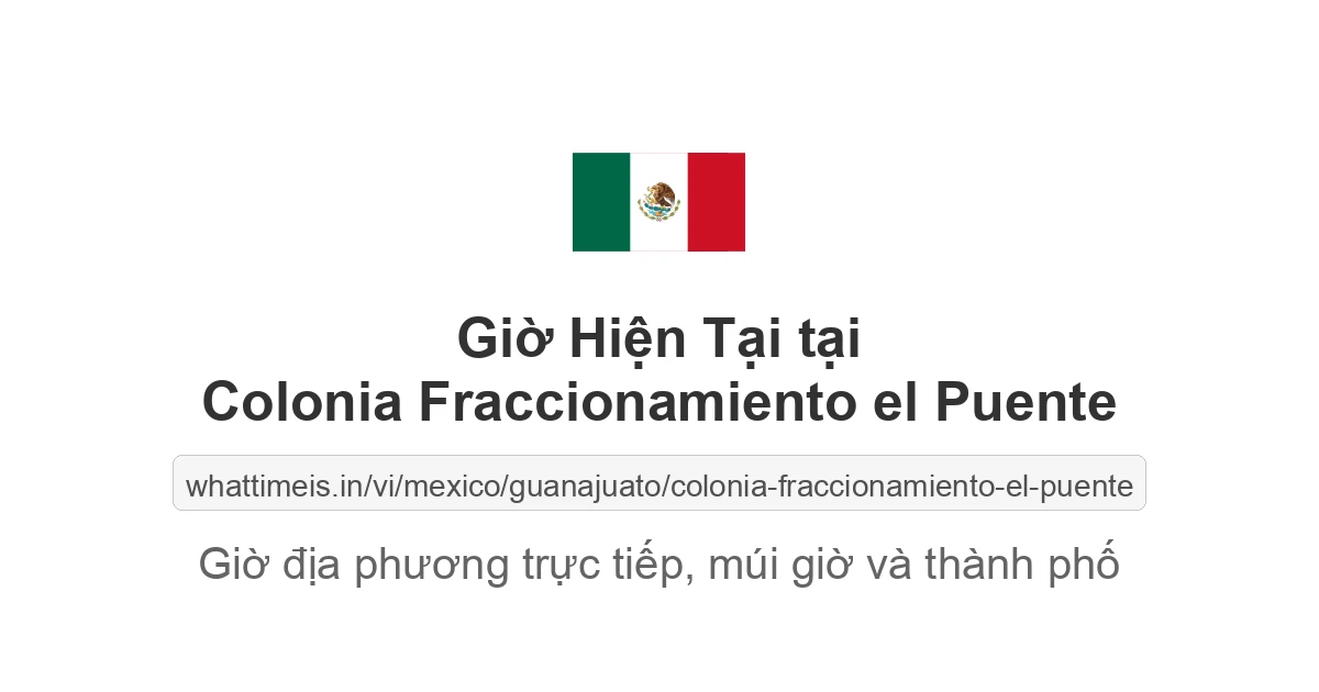 Giờ hiện tại ở Colonia Fraccionamiento el Puente
