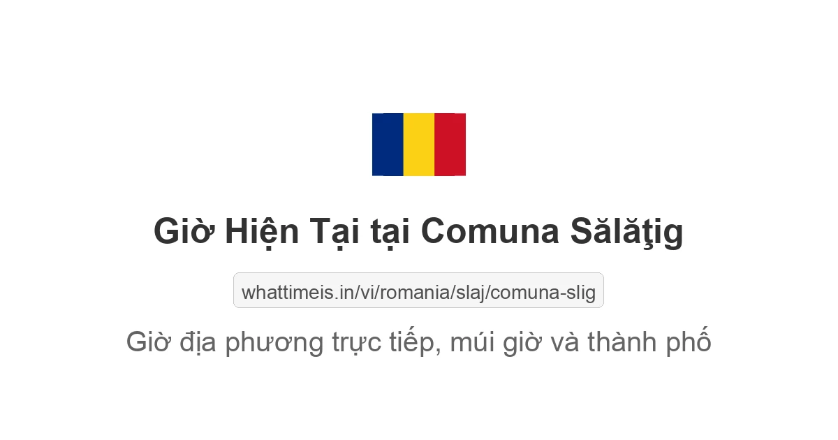 Giờ hiện tại ở Comuna Sălăţig