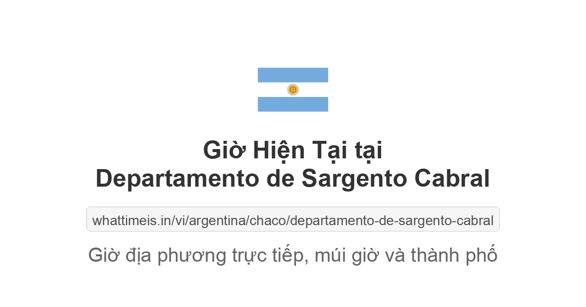 Giờ hiện tại ở Departamento de Sargento Cabral