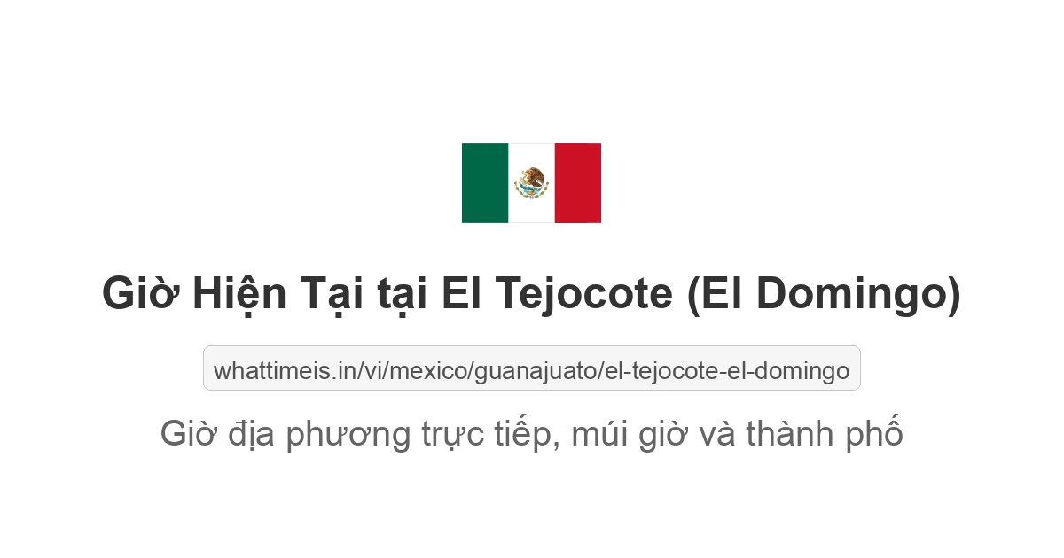 Giờ hiện tại ở El Tejocote (El Domingo)