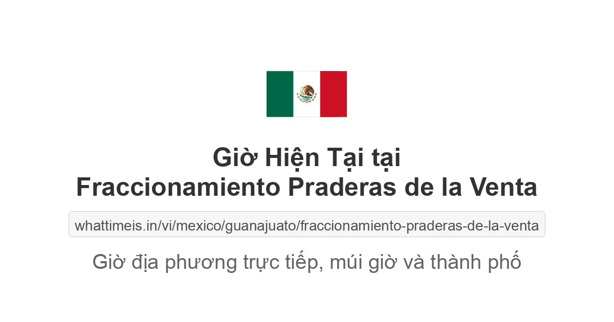 Giờ hiện tại ở Fraccionamiento Praderas de la Venta
