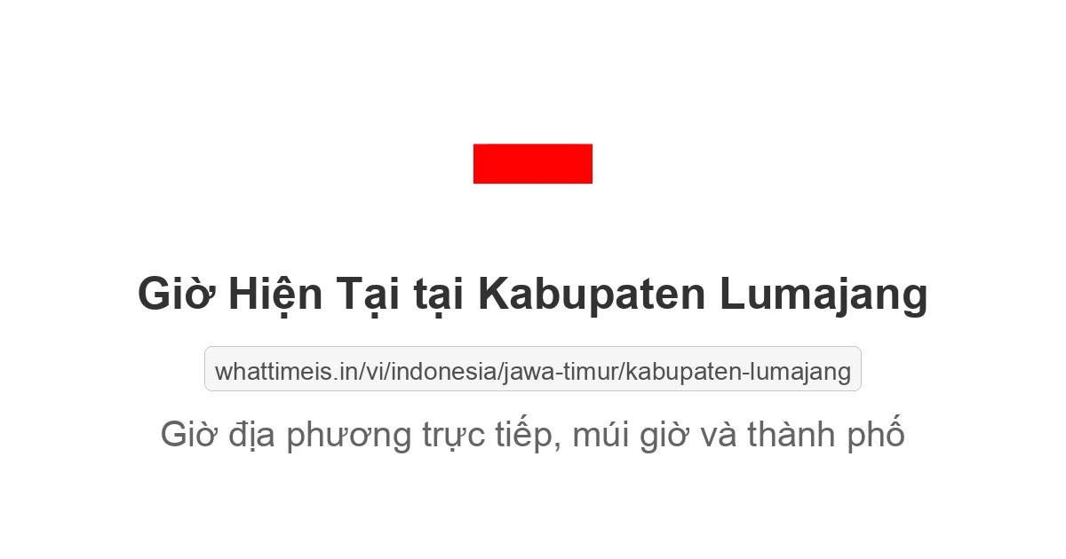 Giờ hiện tại ở Kabupaten Lumajang