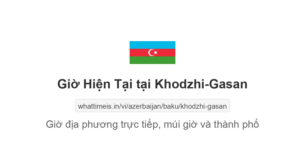 Giờ hiện tại ở Khodzhi-Gasan