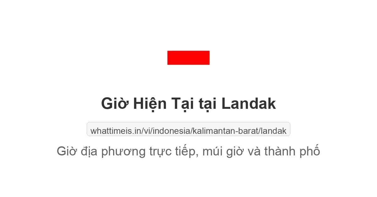 Giờ hiện tại ở Landak