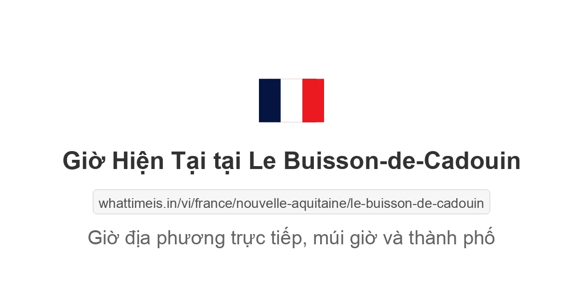 Giờ hiện tại ở Le Buisson-de-Cadouin
