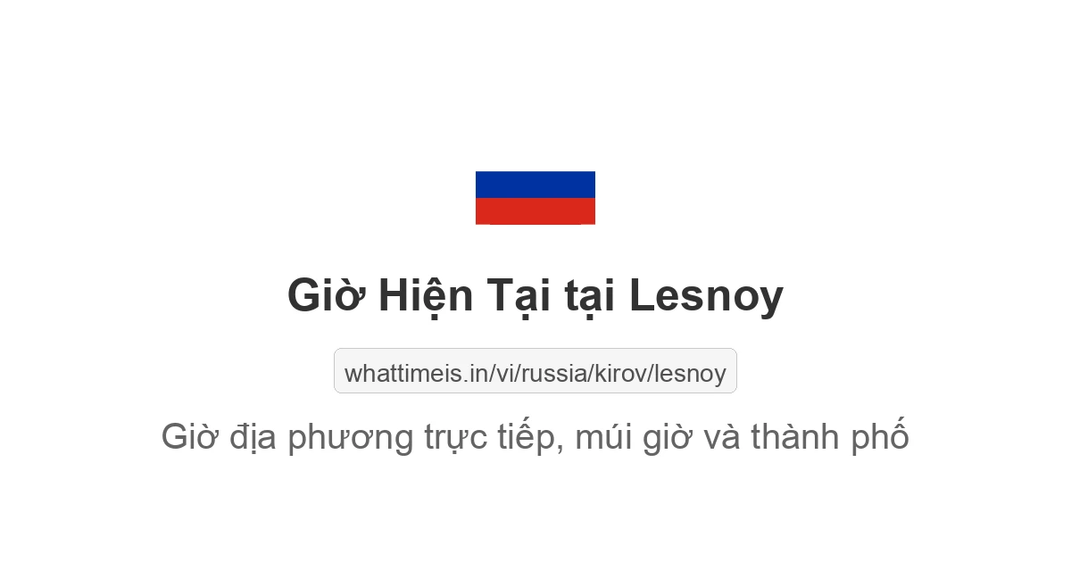 Giờ hiện tại ở Lesnoy