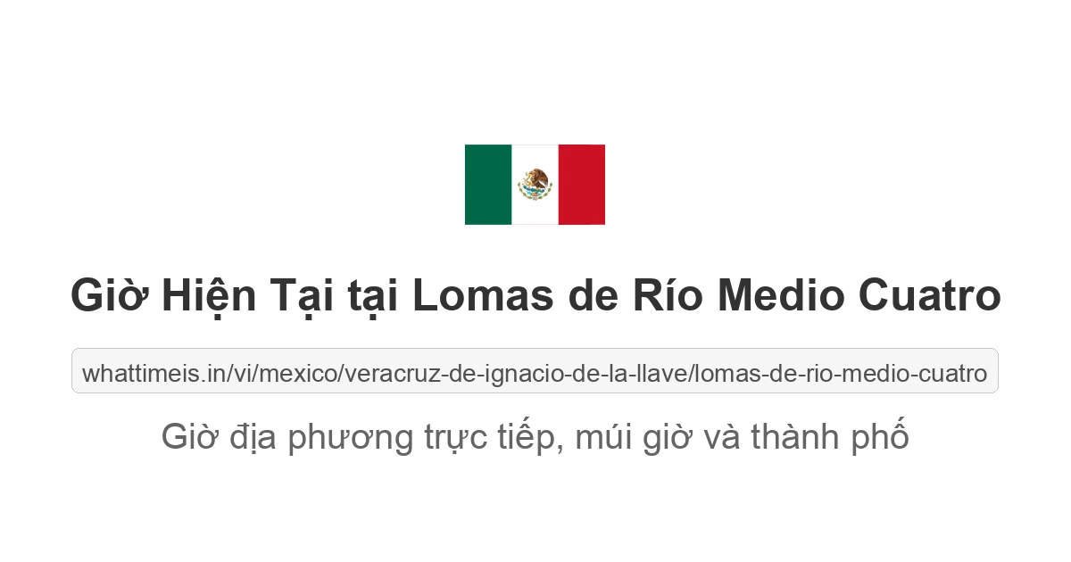 Giờ hiện tại ở Lomas de Río Medio Cuatro