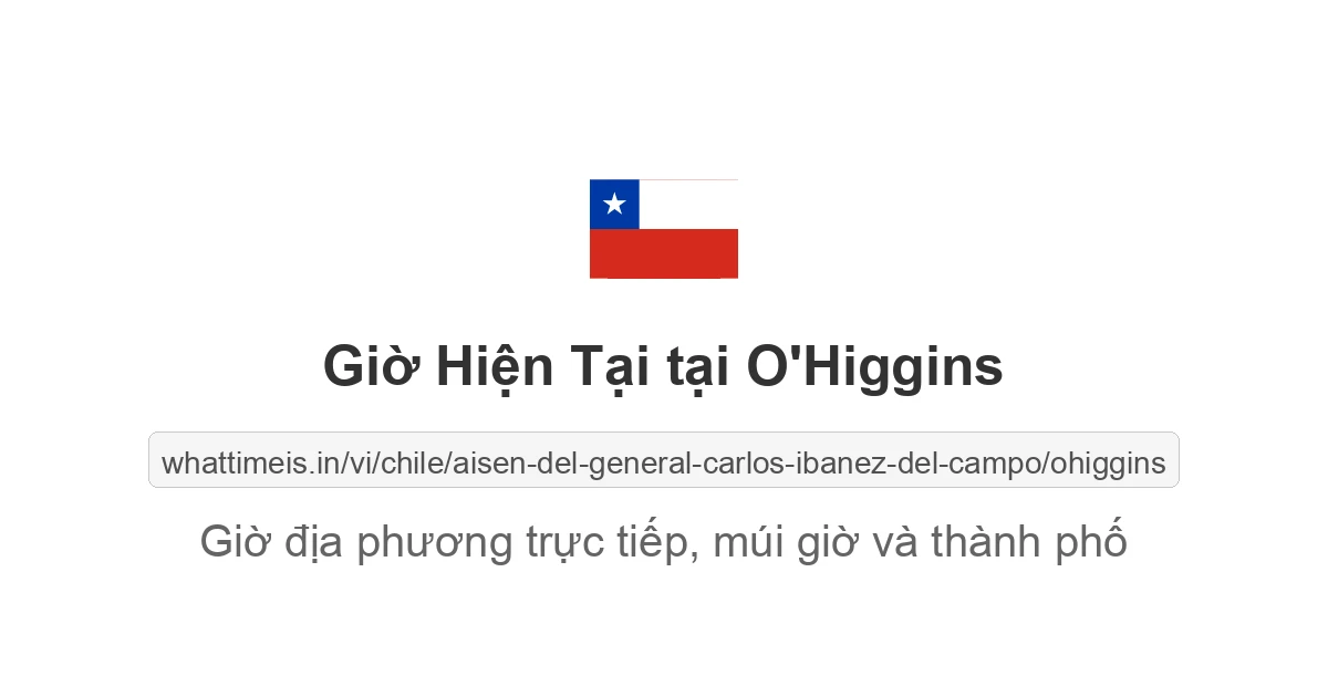 Giờ hiện tại ở O'Higgins