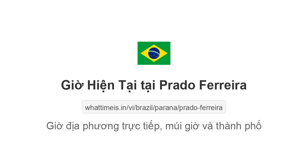 Giờ hiện tại ở Prado Ferreira