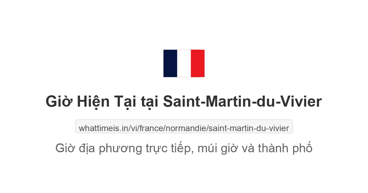 Giờ hiện tại ở Saint-Martin-du-Vivier