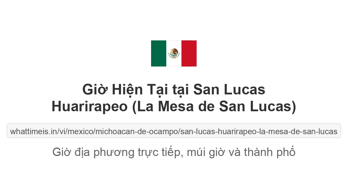 Giờ hiện tại ở San Lucas Huarirapeo (La Mesa de San Lucas)