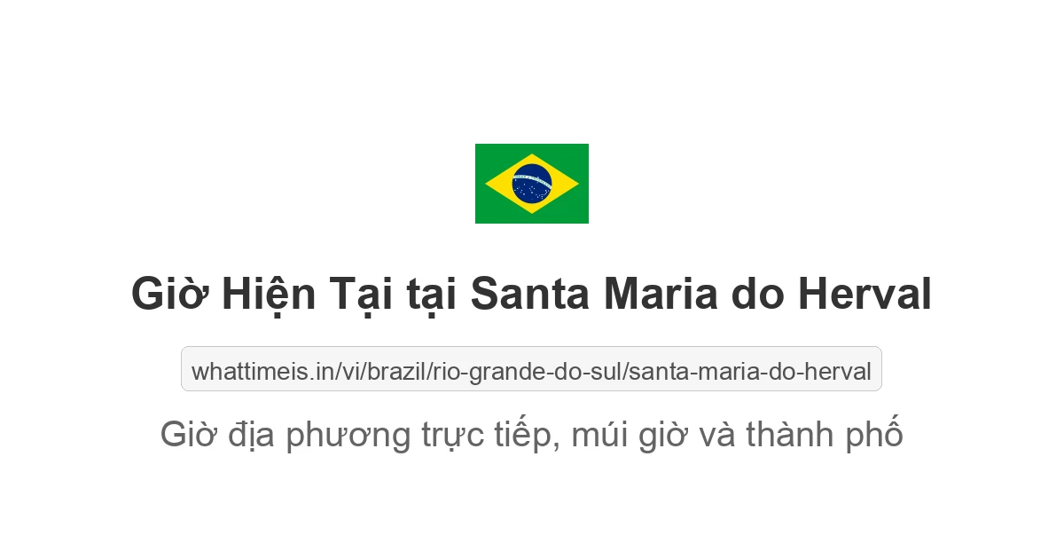 Giờ hiện tại ở Santa Maria do Herval