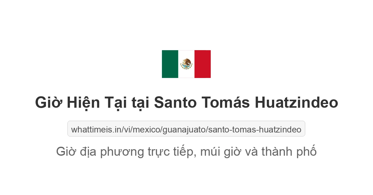 Giờ hiện tại ở Santo Tomás Huatzindeo