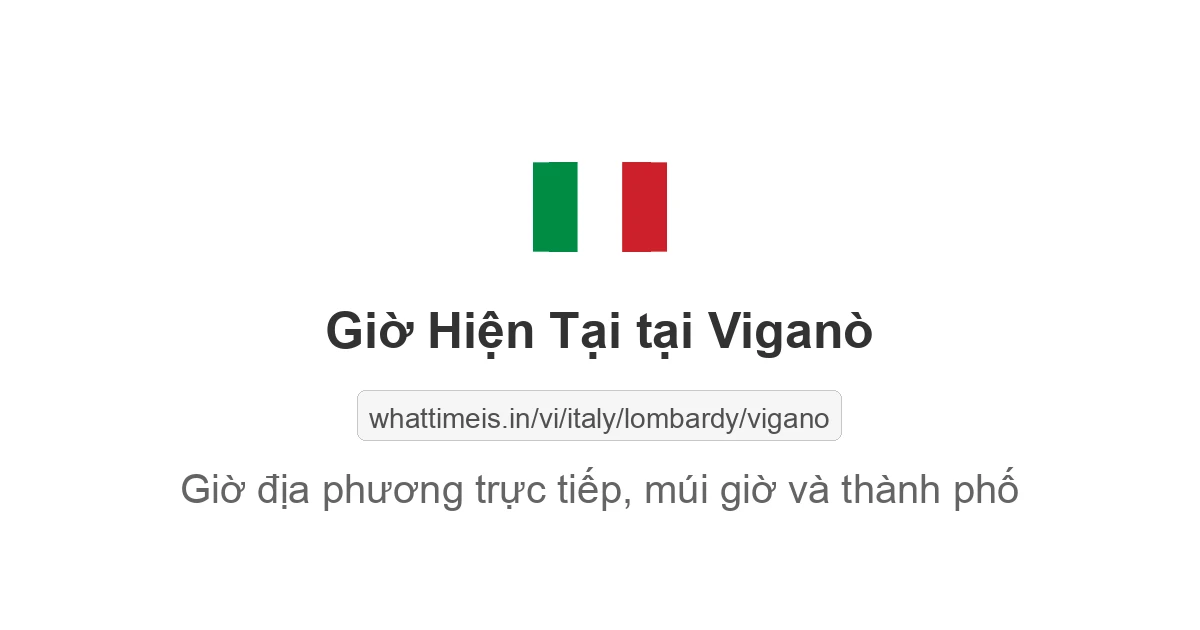 Giờ hiện tại ở Viganò