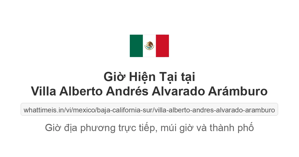 Giờ hiện tại ở Villa Alberto Andrés Alvarado Arámburo
