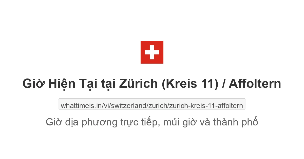 Giờ hiện tại ở Zürich (Kreis 11) / Affoltern