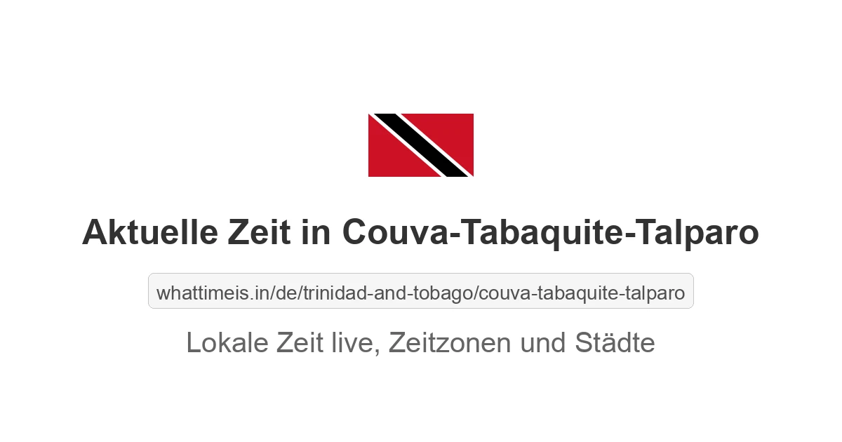 Aktuelle Ortszeit in Couva-Tabaquite-Talparo, Trinidad und Tobago jetzt