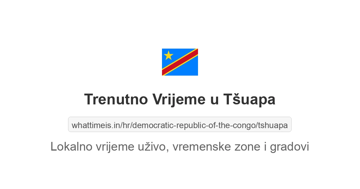 Trenutno lokalno vrijeme u regiji Tšuapa, Kongo, Demokratska Republika