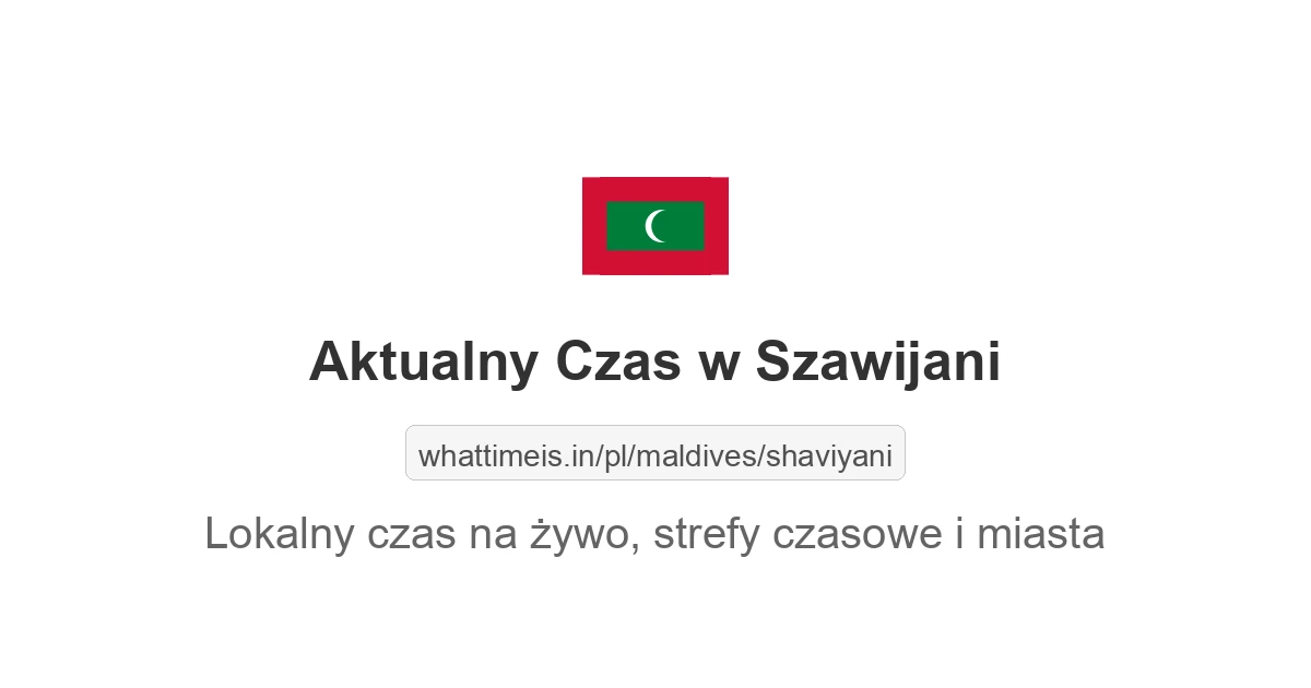 Aktualny czas lokalny w Szawijani (Malediwy)