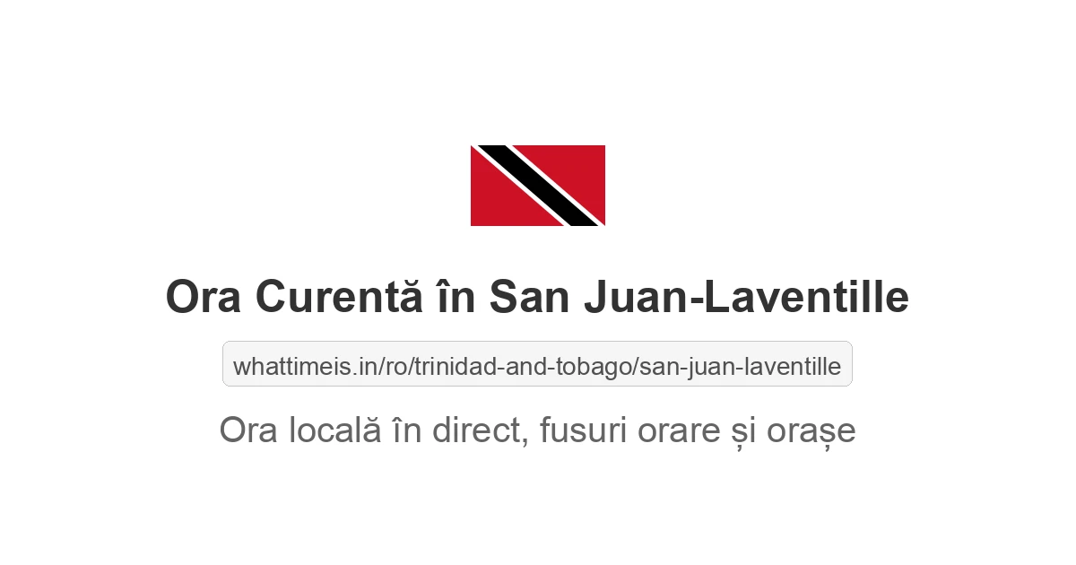 Ora locală curentă în San Juan-Laventille (Trinidad and Tobago)