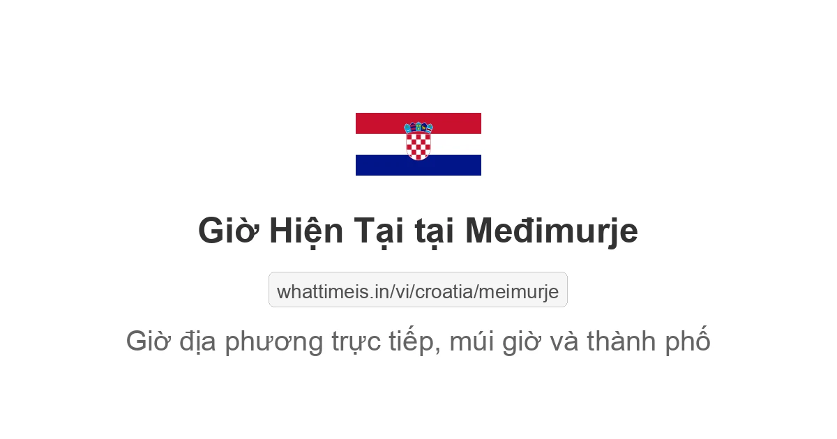 Giờ địa phương hiện tại ở Međimurje, Croatia ngay bây giờ